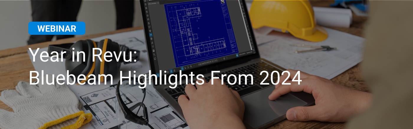 Webinar: Bluebeam Highlights From 2024